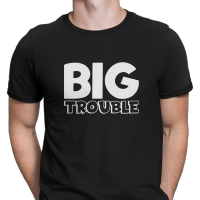 big trouble little trouble pai big trouble little trouble pai
